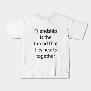 Friendship Quote 9 Kids T-Shirt